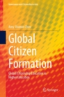 Image for Global Citizen Formation: Global Citizenship Education in Higher Education