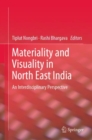 Image for Materiality and Visuality in North East India