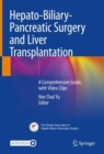 Image for Hepato-Biliary-Pancreatic Surgery and Liver Transplantation: A Comprehensive Guide, With Video Clips