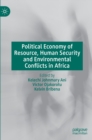 Image for Political economy of resource, human security and environmental conflicts in Africa