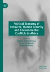 Image for Political economy of resource, human security and environmental conflicts in Africa