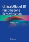 Image for Clinical Atlas of 3D Printing Bone Reconstruction