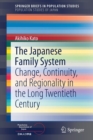 Image for The Japanese Family System : Change, Continuity, and Regionality in the Long Twentieth Century