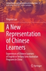 Image for New Representation of Chinese Learners: Experiences of Chinese Learners of English in Tertiary Sino-Australian Programs in China