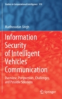 Image for Information Security of Intelligent Vehicles Communication : Overview, Perspectives, Challenges,  and Possible Solutions