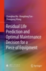 Image for Residual Life Prediction and Optimal Maintenance Decision for a Piece of Equipment