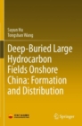 Image for Deep-Buried Large Hydrocarbon Fields Onshore China: Formation and Distribution