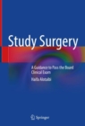 Image for Study Surgery : A Guidance to Pass the Board Clinical Exam