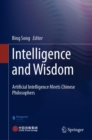 Image for Intelligence and Wisdom: Artificial Intelligence Meets Chinese Philosophers