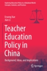 Image for Teacher education policy in China  : background, ideas, and implications