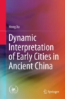 Image for Dynamic Interpretation of Early Cities in Ancient China