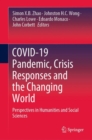 Image for COVID-19 Pandemic, Crisis Responses and the Changing World: Perspectives in Humanities and Social Sciences