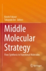 Image for Middle molecular strategy  : flow synthesis to functional molecules