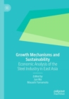 Image for Growth mechanisms and sustainability  : economic analysis of the steel industry in East Asia