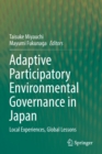 Image for Adaptive participatory environmental governance in Japan  : local experiences, global lessons