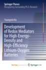 Image for Development of Redox Mediators for High-Energy-Density and High-Efficiency Lithium-Oxygen Batteries