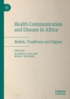 Image for Health communication and disease in Africa: beliefs, traditions and stigma