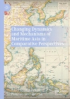 Image for Changing dynamics and mechanisms of Maritime Asia in comparative perspectives