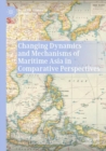 Image for Changing Dynamics and Mechanisms of Maritime Asia in Comparative Perspectives