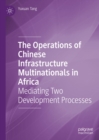 Image for The operations of Chinese infrastructure multinationals in Africa: mediating two development processes