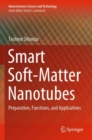 Image for Smart soft-matter nanotubes  : preparation, functions, and applications