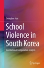 Image for School Violence in South Korea : International Comparative Analysis