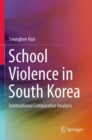 Image for School violence in South Korea  : international comparative analysis