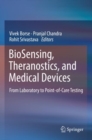 Image for Biosensing, theranostics, and medical devices  : from laboratory to point-of-care testing