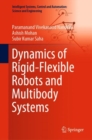 Image for Dynamics of Rigid-Flexible Robots and Multibody Systems