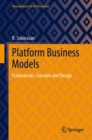 Image for Platform Business Models: Frameworks, Concepts and Design