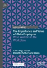 Image for The importance and value of older employees  : wise workers in the workplace