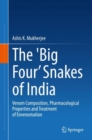 Image for The &#39;Big Four&#39; Snakes of India : Venom Composition, Pharmacological Properties and Treatment of Envenomation