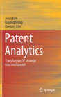 Image for Patent Analytics : Transforming IP Strategy into Intelligence