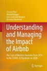 Image for Understanding and Managing the Impact of Airbnb: The Case of Western Australia from 2015 to the COVID-19 Pandemic in 2020