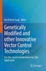Image for Genetically modified and other innovative vector control technologies  : eco-bio-social considerations for safe application
