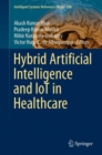 Image for Hybrid Artificial Intelligence and IoT in Healthcare : 209