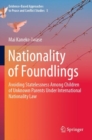 Image for Nationality of foundlings  : avoiding statelessness among children of unknown parents under international nationality law
