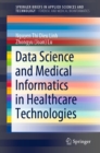 Image for Data Science and Medical Informatics in Healthcare Technologies