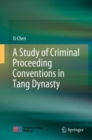 Image for Study of Criminal Proceeding Conventions in Tang Dynasty