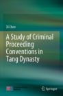 Image for A Study of Criminal Proceeding Conventions in Tang Dynasty