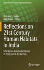 Image for Reflections on 21st Century Human Habitats in India : Felicitation Volume in Honour of Professor M. H. Qureshi