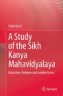 Image for A Study of the Sikh Kanya Mahavidyalaya