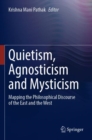 Image for Quietism, Agnosticism and Mysticism