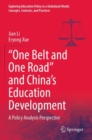 Image for &quot;One belt and one road&quot; and China&#39;s education development  : a policy analysis perspective