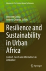 Image for Resilience and Sustainability in Urban Africa: Context, Facets and Alternatives in Zimbabwe