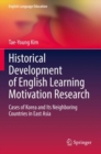 Image for Historical development of English learning motivation research  : cases of Korea and its neighboring countries in East Asia