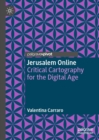 Image for Jerusalem online: critical cartography for the digital age