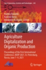 Image for Agriculture digitalization and organic production  : proceedings of the First International Conference, ADOP 2021, St. Petersburg, Russia, June 7-9, 2021