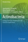 Image for Actinobacteria  : ecology, diversity, classification and extensive applications