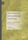 Image for Directions in international terrorism: theories, trends and trajectories